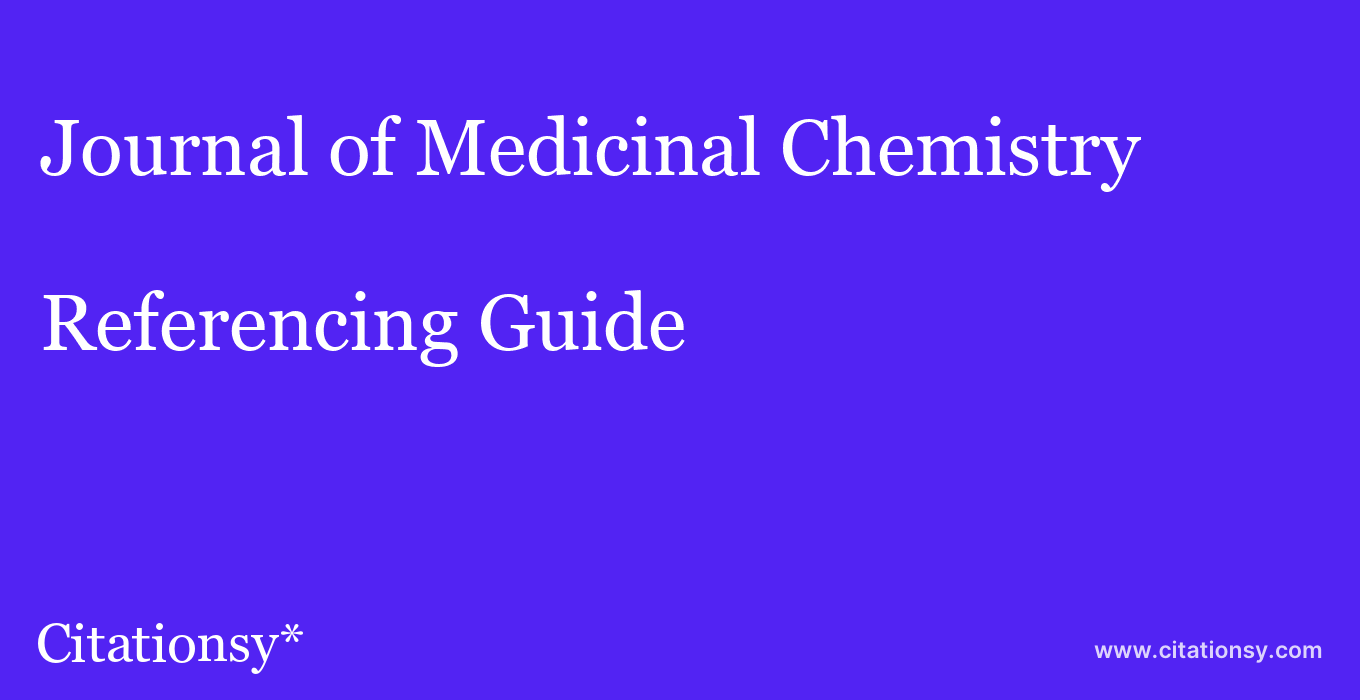 cite Journal of Medicinal Chemistry  — Referencing Guide